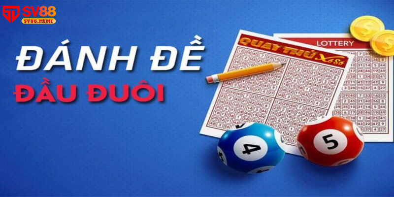 Đánh đề đầu cuối có tỷ lệ ăn tiền cao