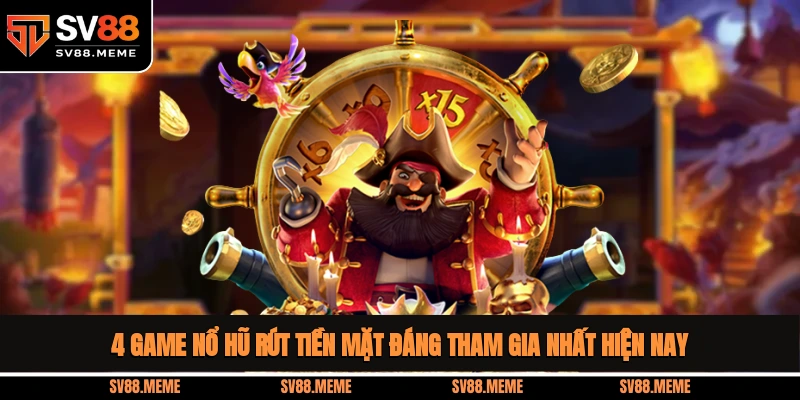 Game nổ hũ rút tiền mặt