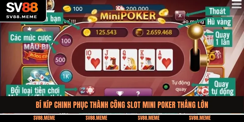 Bí kíp chinh phục thành công slot Mini Poker thắng lớn