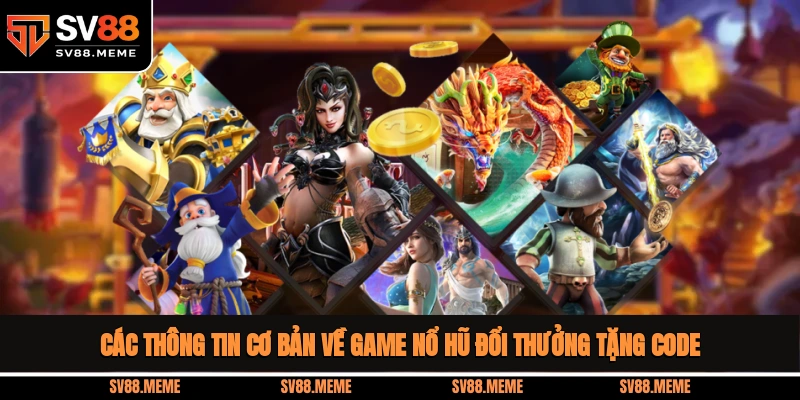 game nổ hũ đổi thưởng tặng code
