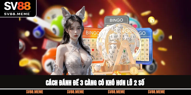 Cách đánh đề 3 càng có khó hơn lô 2 số?
