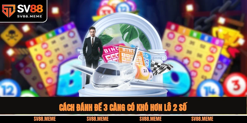 Cách đánh đề 3 càng