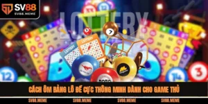 Cách ôm bảng lô đề