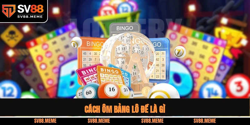 Cách ôm bảng lô đề