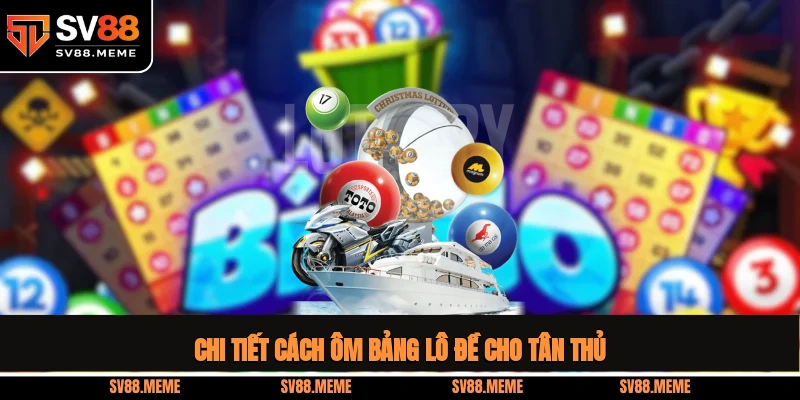 Cách ôm bảng lô đề