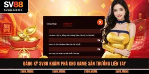 Đăng Ký SV88 Khám Phá Kho Game Săn Thưởng Liền Tay