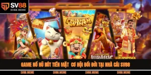 Game nổ hũ rút tiền mặt