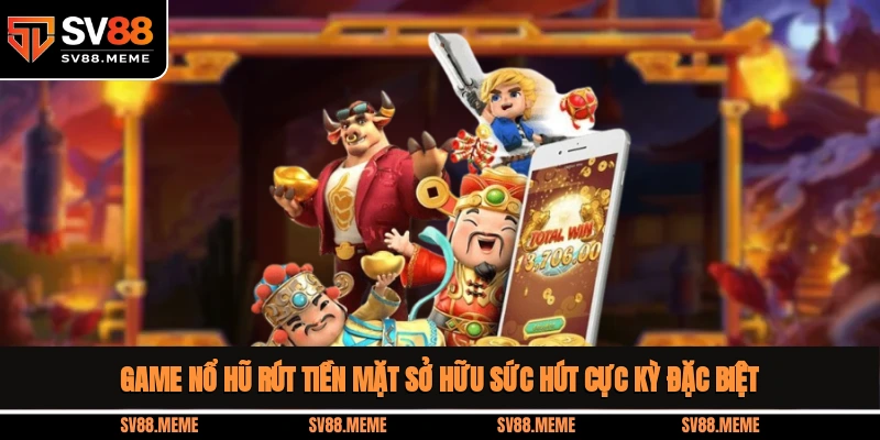 Game nổ hũ rút tiền mặt