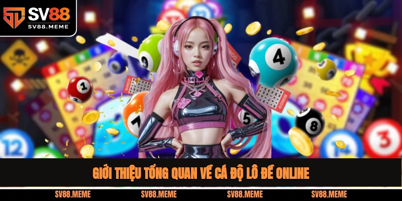 Giới thiệu tổng quan về cá độ lô đề online Lô Đề SV88