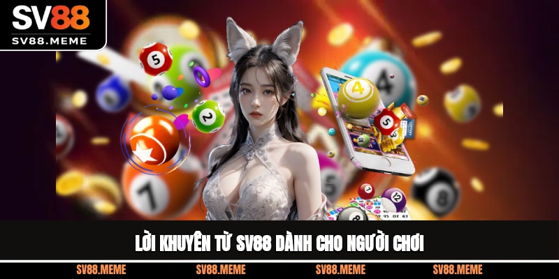 Lời khuyên từ SV88 dành cho người chơi