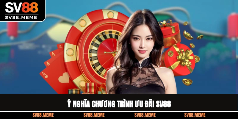 Ý nghĩa chương trình ưu đãi SV88