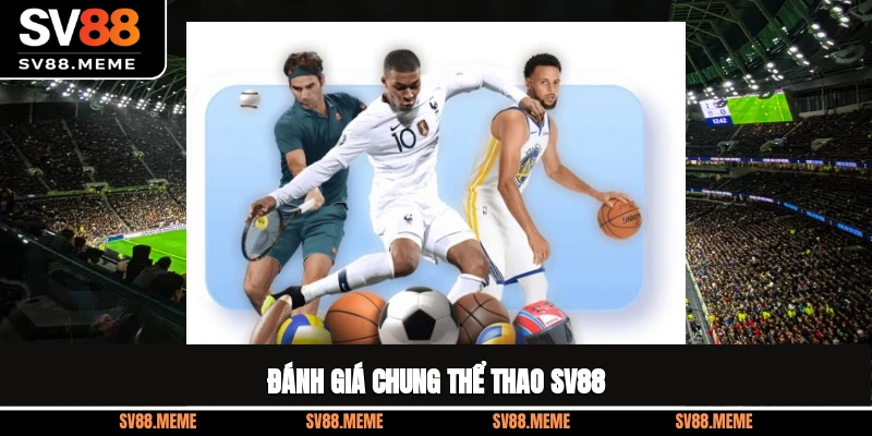 Đánh giá chung thể thao SV88